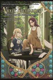 Violet Evergarden Gaiden – Eternidade e a Boneca de Automemória